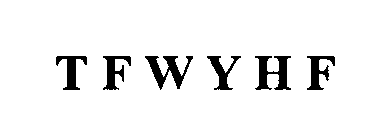 T F W Y H F