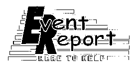 EVENT REPORT HERE TO HELP