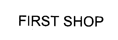 FIRST SHOP
