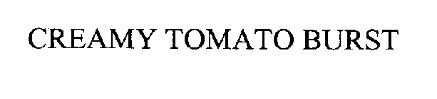 CREAMY TOMATO BURST