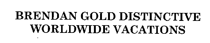 BRENDAN GOLD DISTINCTIVE WORLDWIDE VACATIONS