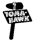 TOMA-HAWK