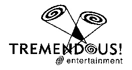 TREMENDOUS! ENTERTAINMENT