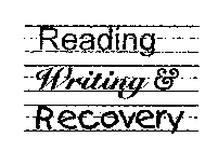 READING WRITING & RECOVERY