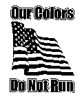 OUR COLORS DO NOT RUN