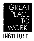 GREAT PLACE TO WORK INSTITUTE