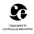 CE DEDICATED TO CONTINUOUS EDUCATION