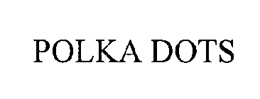 POLKA DOTS