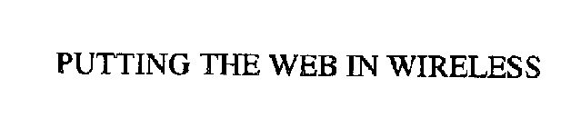 PUTTING THE WEB IN WIRELESS