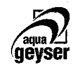 AQUA GEYSER