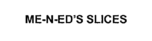 ME-N-ED'S SLICES