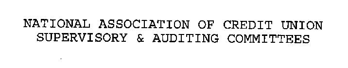 NATIONAL ASSOCIATION OF CREDIT UNION SUPERVISORY & AUDITING COMMITTEES
