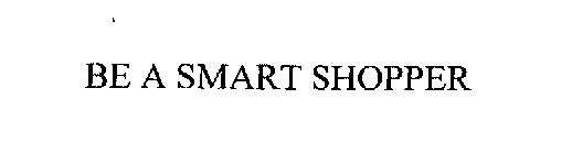 BE A SMART SHOPPER