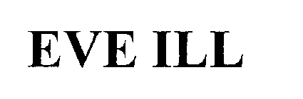 EVE ILL