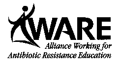 AWARE ALLIANCE WORKING FOR ANTIBIOTIC RESISTANCE EDUCATION