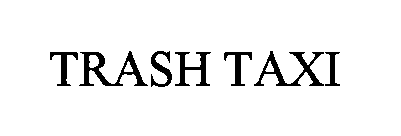 TRASH TAXI