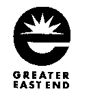 E GREATER EAST END