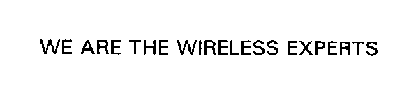 WE ARE THE WIRELESS EXPERTS
