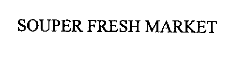 SOUPER FRESH MARKET