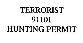 TERRORIST 91101 HUNTING PERMIT