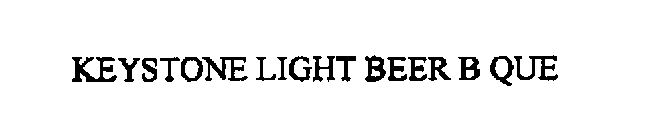 KEYSTONE LIGHT BEER B QUE