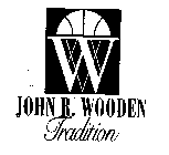 W JOHN R. WOODEN TRADITION