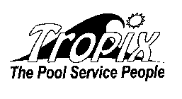 TROPIX THE POOL SERVICE PEOPLE