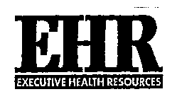 EHR EXECUTIVE HEALTH RESOURCES