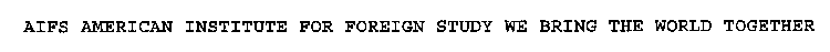 AIFS AMERICAN INSTITUTE FOR FOREIGN STUDY WE BRING THE WORLD TOGETHER