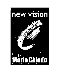 NEW VISION BY MARIO CHIODO C