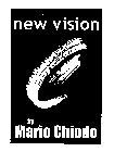 NEW VISION BY MARIO CHIODO