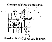 CONCEPTS OF FREEDOM MINISTRIES FREEDOM BIBLE COLLEGE AND SEMINARY