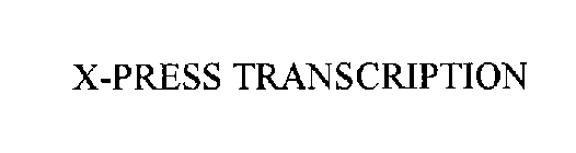 X-PRESS TRANSCRIPTION