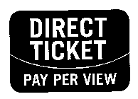 DIRECT TICKET PAY PER VIEW