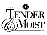 TENDER & MOIST