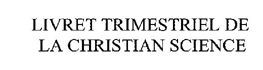 LIVRET TRIMESTRIEL DE LA CHRISTIAN SCIENCE