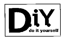 D.I.Y. DO IT YOURSELF