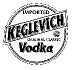 IMPORTED KEGLEVICH ORIGINAL CLASSIC VODKA