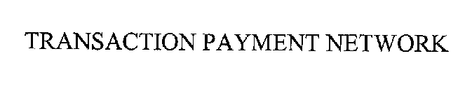 TRANSACTION PAYMENT NETWORK