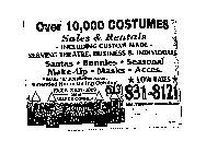 OVER 10,000 COSTUMES SALES & RENTALS -INCLUDING CUSTOME MADE- SERVING THEATRE, BUSINESS & INDIVIDUALS SANTAS BUNNIES SERSONAL MAKE-UP MASKS ACCES. EMAIL 487CASTLE@MAN.COM EXTENDED HOURS DURING OCTOBER
