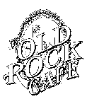 THE OLD ROCK CAFE