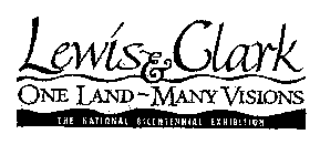 LEWIS& CLARK ONE LAND MANY VISIONS THE NATIONAL BICENTENNIAL EXHIBITION