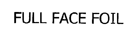 FULL FACE FOIL