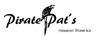 PIRATE PAT'S HAWAIIAN SHAVE ICE