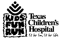 TEXAS CHILDREN'S HOSPITAL KIDS' FUN RUNFIT FOR FUN, FIT FOR LIFE.