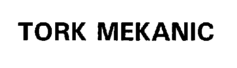 TORK MEKANIC