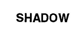 SHADOW