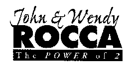 JOHN & WENDY ROCCA THE POWER OF 2