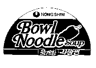 BOWL NOODLE SOUP