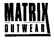 MATRIX OUTWEAR